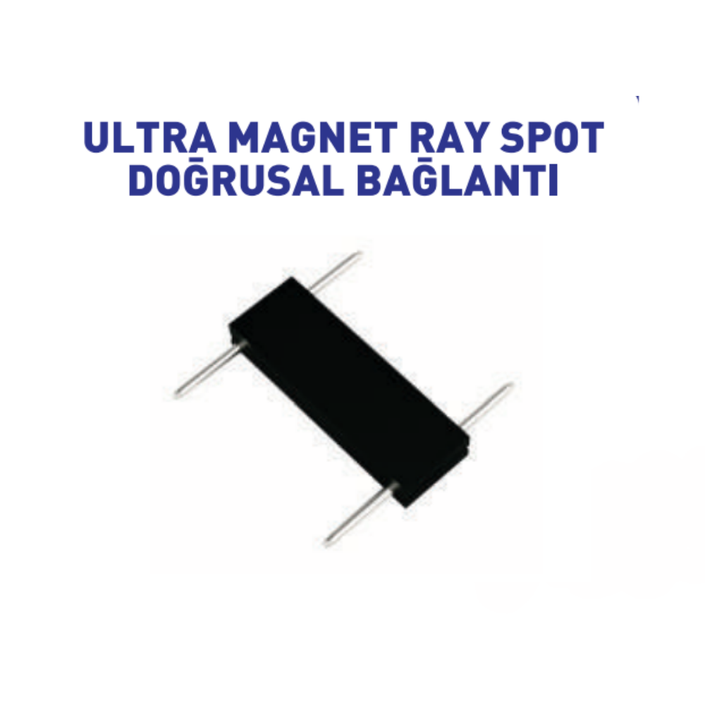 ULTRA MAGNET RAY SPOT DOĞRUSAL BAĞLANTI